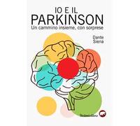 Io e il parkinson. Un cammino insieme, con sorprese