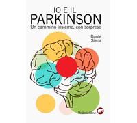 Io e il parkinson. Un cammino insieme, con sorprese [Paperback] [Nov 06, 2023] S
