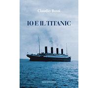 Io e il Titanic