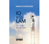 Io e la Lam. Una storia filosofica vera