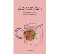 Io e la lavatrice siamo come sorelle