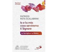 Io e la mia casa serviremo il Signore. La famiglia e la Bibbia