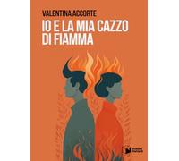 Io e la mia cazzo di Fiamma