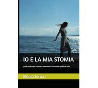 Io e la mia stomia: guida pratica per ritrovare autonomia, sicurezza e qualità di vita