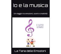 Io e la musica: Un viaggio tra emozioni, suoni e creatività