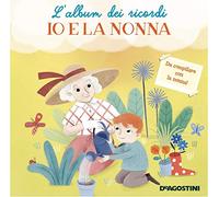 Io e la nonna. L'album dei ricordi. Ediz. a colori