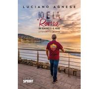 Io e la "Roma" - Luciano Agnese