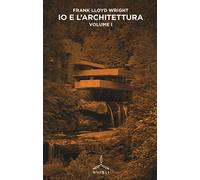 Io e l'architettura (Vol. 1)