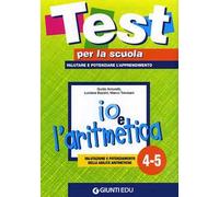 Io e l'aritmetica 4-5: valutazione e potenziamento delle abilità aritmetiche