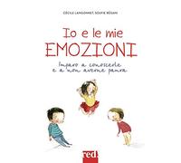 Io e le mie emozioni. Ediz. a colori