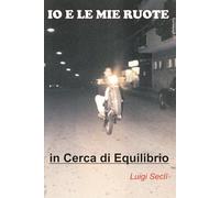 IO E LE MIE RUOTE: in Cerca di Equilibrio
