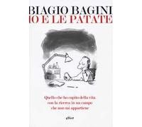 Io e le patate. Quello che ho capito della vita con la ricerca in un campo che non mi appartiene