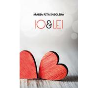 Io e lei di Maria Rita Insolera, 2017, Youcanprint