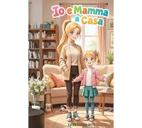 Io e Mamma a Casa