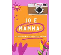 IO E MAMMA: libro personalizzabile a colori, per festeggiare la mamma. Crea ricordi insieme. Bellissima idea regalo, per compleanno e festa della mamma.