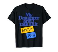 Io e mia Figlia parliamo di Te in Modo Divertente Maglietta