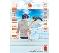 Io e Mr. Fahrenheit. She likes homo, not me (Vol. 3)