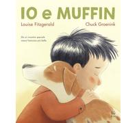 Io e Muffin. Ediz. illustrata