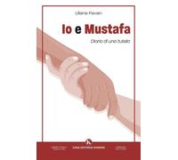 Io e Mustafa. Diario di una tutela [Paperback] Liliana Pavan