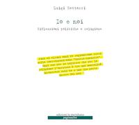 Io e noi. Riflessioni politiche e religiose