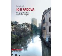 Io e Padova. Bio-geografia urbana di una città europea [Paperback] [Sep 01, 2025