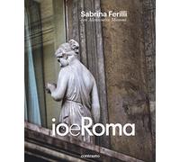 Io e Roma. Ediz. illustrata