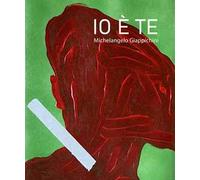 Io è Te. Catalogo mostra di Michelangelo Giappichini. Ediz. illustrata