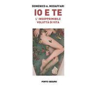 Io e te. L'insopprimibile voluttà di vita