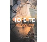 Io e te oltre ogni cosa