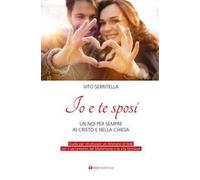 Io e te sposi. Un noi per sempre in Cristo e nella Chiesa