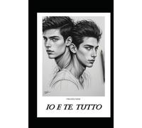 IO E TE. TUTTO