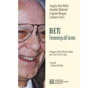 Io e tu. Fenomenologia dell'incontro - 2008 - Edizioni Univ. Roma