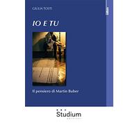 Io e tu. Il pensiero di Martin Buber