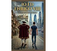IO ED ENRICO VIII: Un incontro fuori dal tempo