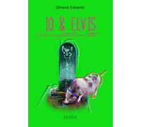 Io & Elvis. Dal mio piatto al mio letto