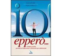 Io! Epperò... Campo-scuola, giornate di riflessione e di deserto per adolescenti