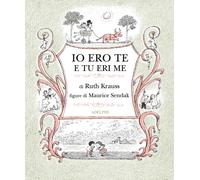 Io ero te, tu eri me. Ediz. illustrata