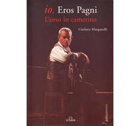 Io Eros Pagni. L'orso in camerino