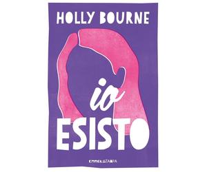Io esisto [Hardcover] [Oct 31, 2025] Bourne, Holly and Saorin, Sara