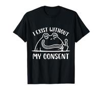 Io esisto Senza Il Mio consenso Surreale Frog Maglietta