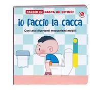 Io faccio la cacca. Ediz. a colori