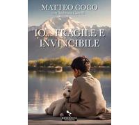 Io... fragile e invincibile