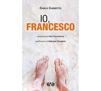 Io, Francesco - Carretto Carlo