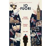 Io fuori. Fuori di casa, dagli altri, da me