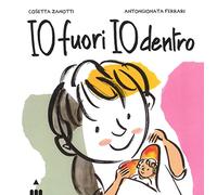 Io fuori io dentro. Ediz. a colori