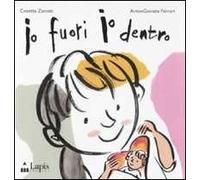 Io fuori io dentro. Ediz. illustrata
