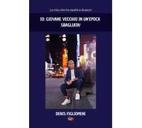 Io: giovane vecchio in un’epoca sbagliata!