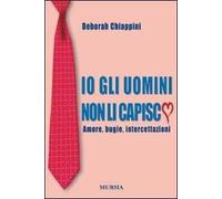 Io gli uomini non li capisco