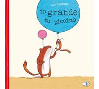 Io grande, tu piccino. Ediz. a colori