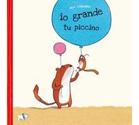 Io grande, tu piccino. Ediz. a colori